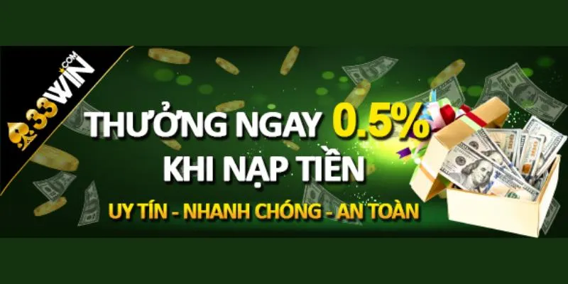 Thưởng ngay 0.5% giá trị tiền nạp