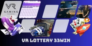 VR Lottery 33win - Chốt Số Nhanh, Nhận Thưởng Liền Tay