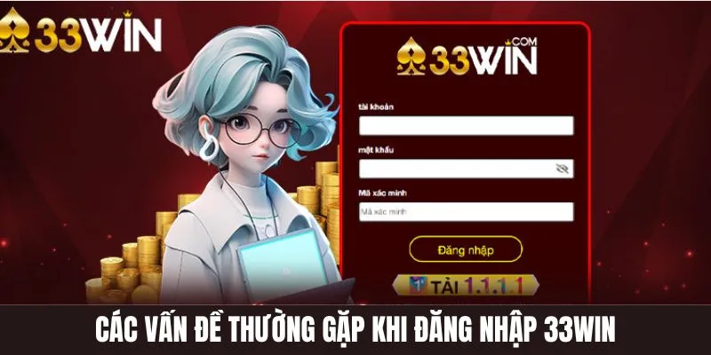 Các vấn đề đăng nhập 33win