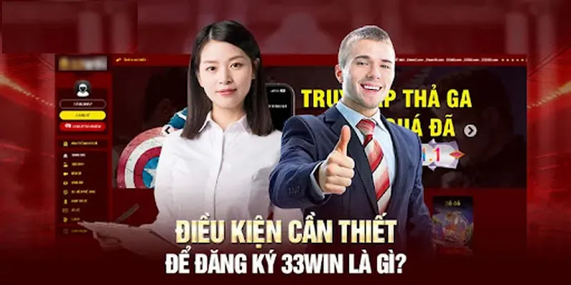 Những điều cơ bản mà mọi người chơi cần đáp ứng khi đến 33WIN