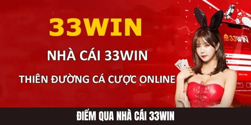 Tổng quan nhà cái 33win